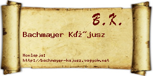Bachmayer Kájusz névjegykártya